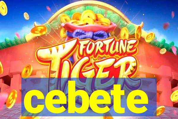 cebete