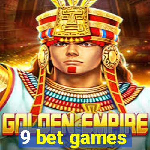 9 bet games