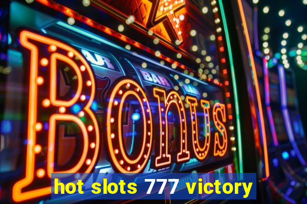 hot slots 777 victory