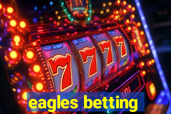 eagles betting