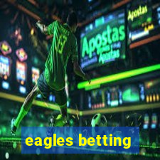 eagles betting