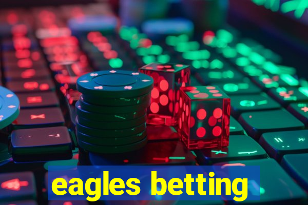 eagles betting