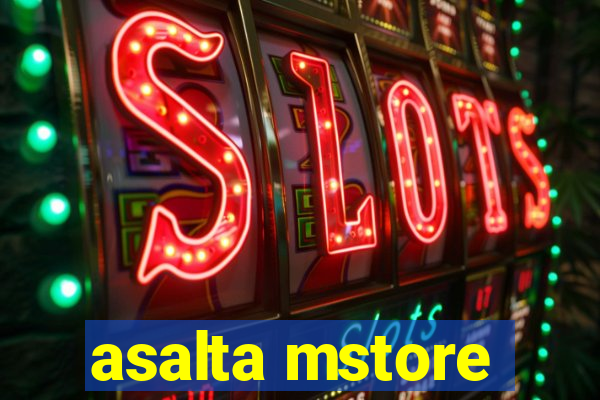 asalta mstore