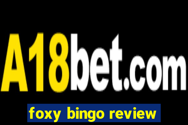 foxy bingo review