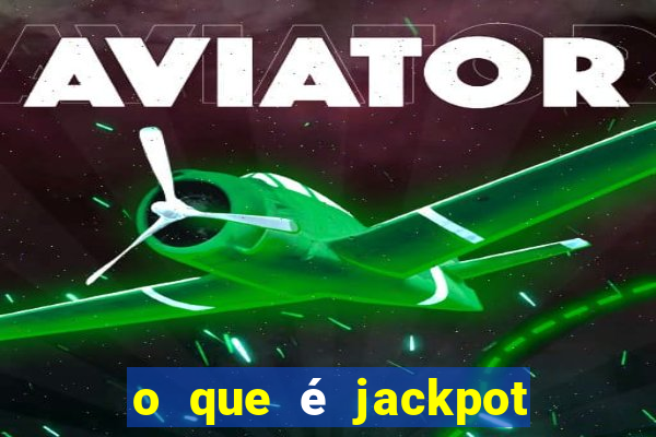 o que é jackpot no jogo do tigre