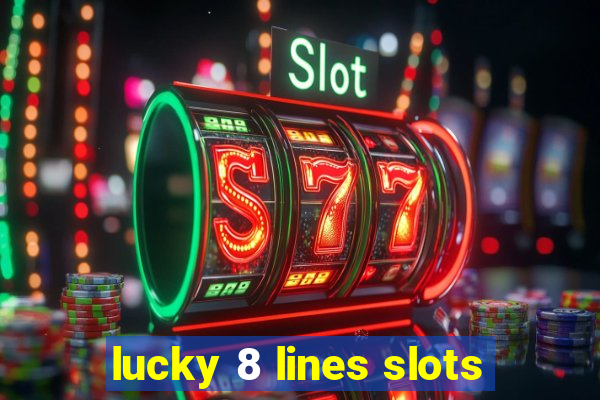 lucky 8 lines slots