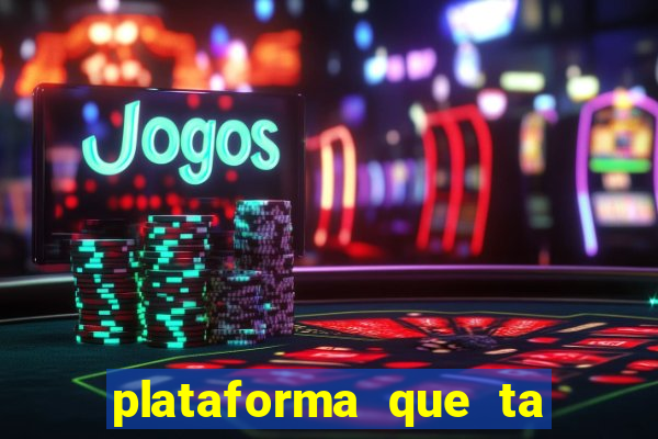 plataforma que ta pagando bem hoje