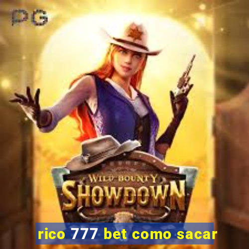 rico 777 bet como sacar