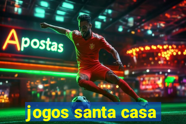 jogos santa casa