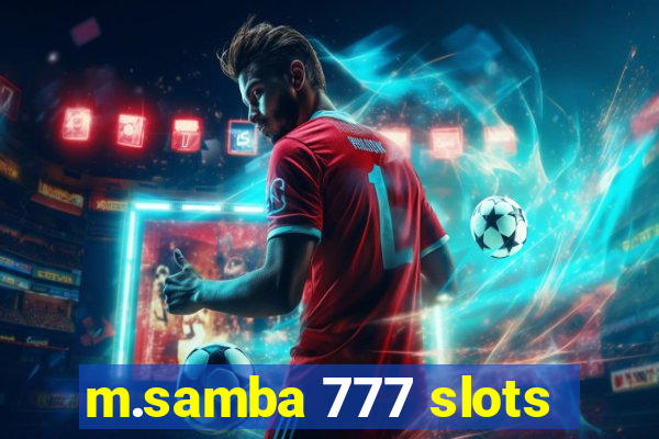 m.samba 777 slots