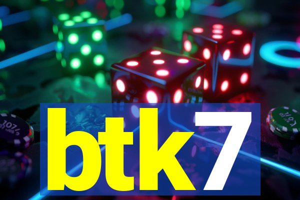 btk7