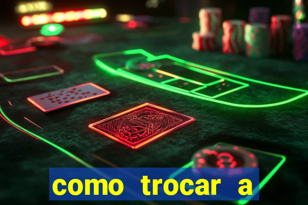 como trocar a senha do jogo do tigre