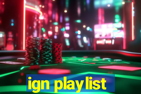 ign playlist