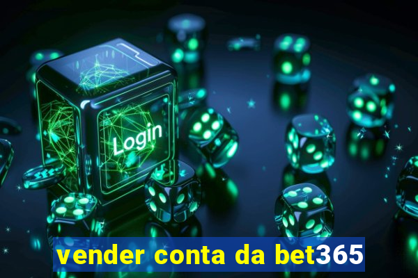 vender conta da bet365