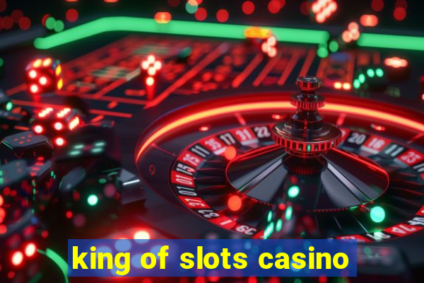 king of slots casino