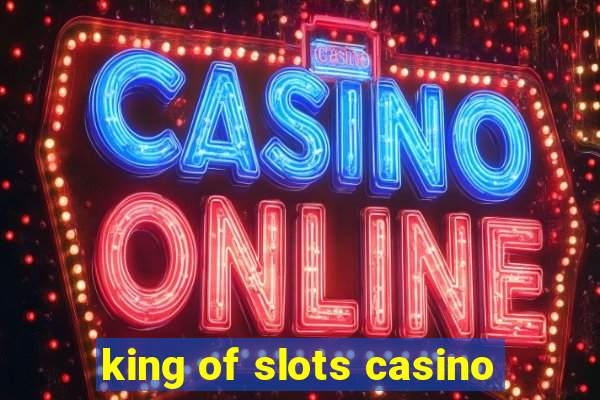 king of slots casino