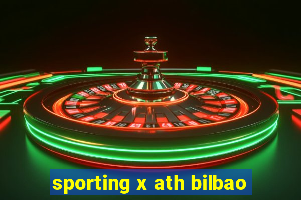 sporting x ath bilbao