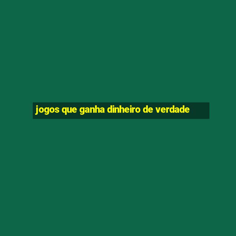 jogos que ganha dinheiro de verdade