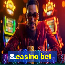 8.casino bet