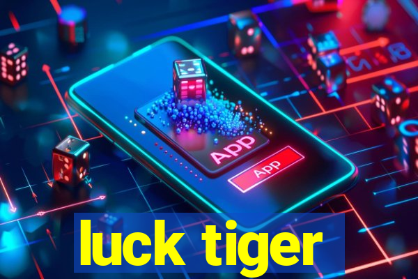 luck tiger