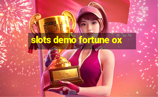 slots demo fortune ox