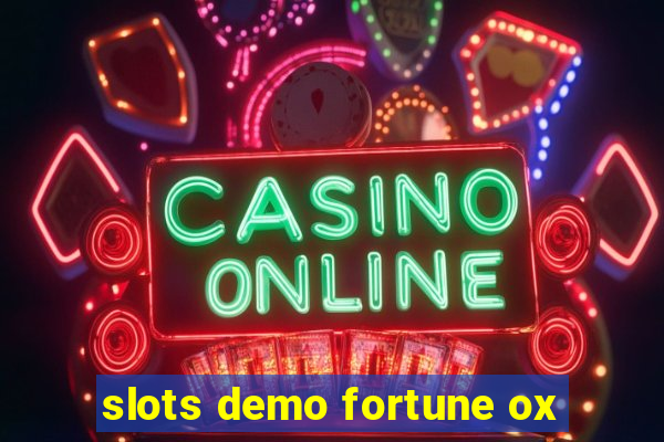 slots demo fortune ox