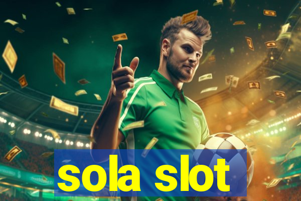 sola slot