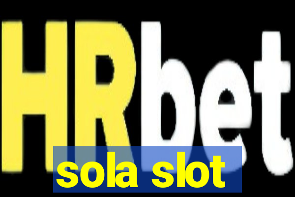 sola slot