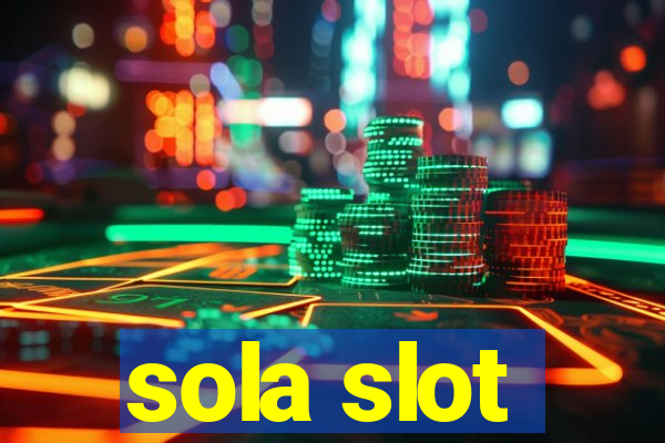 sola slot