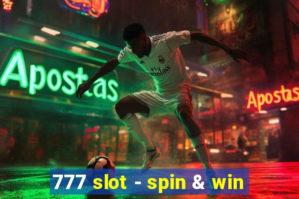 777 slot - spin & win