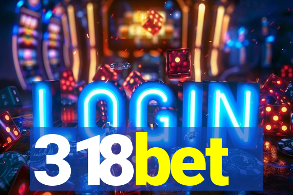 318bet