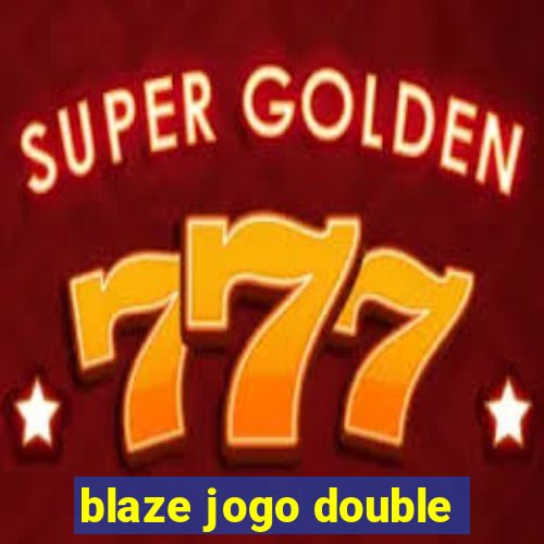 blaze jogo double