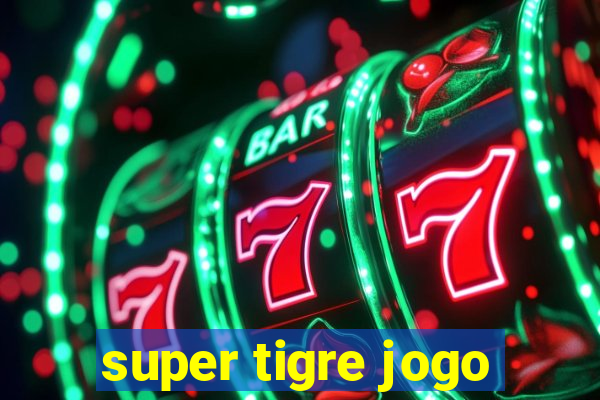 super tigre jogo