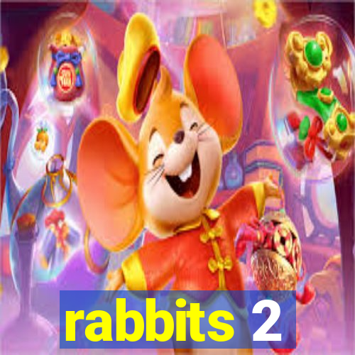 rabbits 2