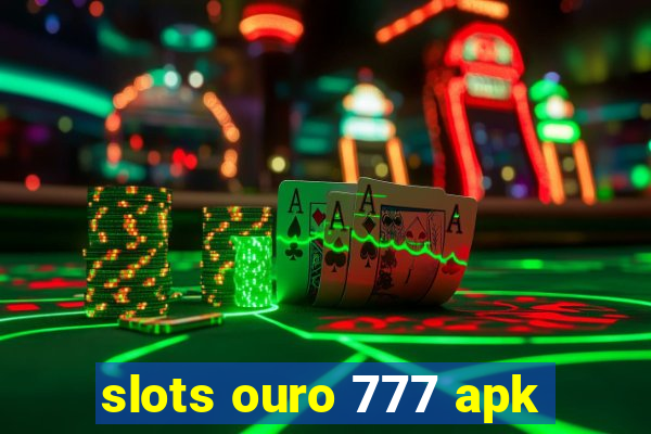 slots ouro 777 apk