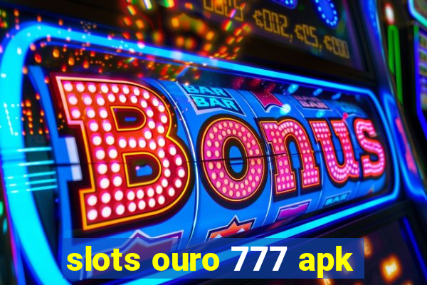 slots ouro 777 apk