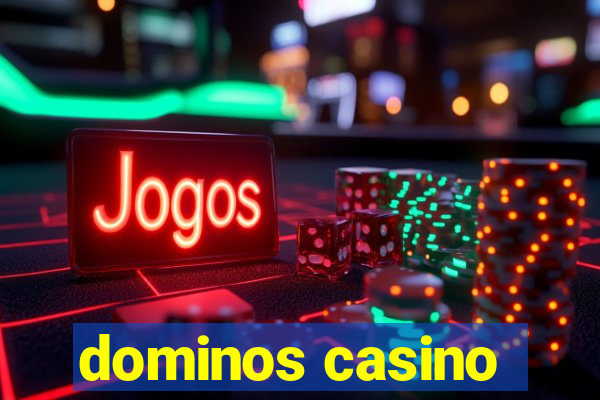 dominos casino