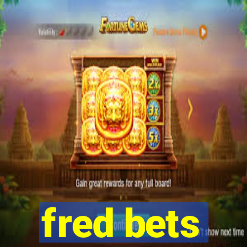 fred bets