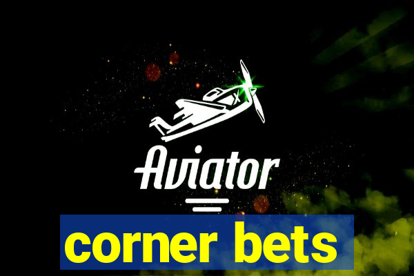 corner bets