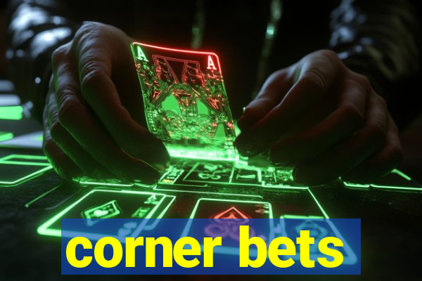 corner bets