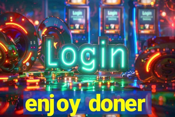 enjoy doner