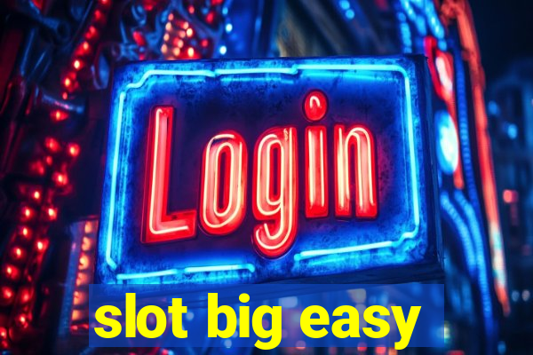 slot big easy