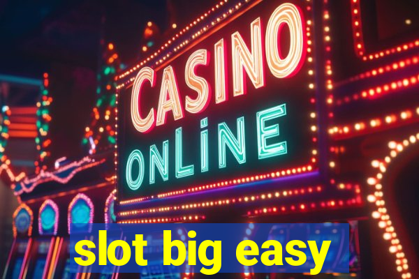 slot big easy