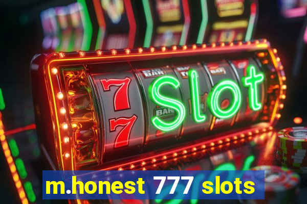 m.honest 777 slots