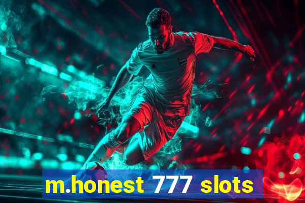 m.honest 777 slots