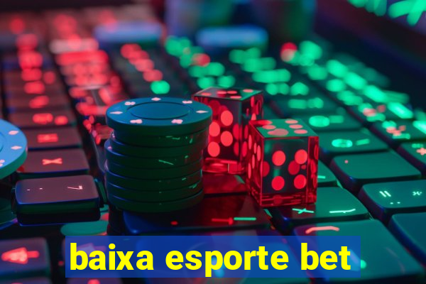 baixa esporte bet