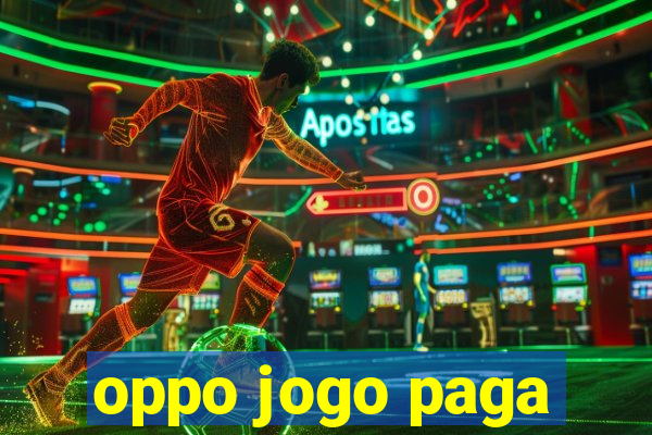 oppo jogo paga