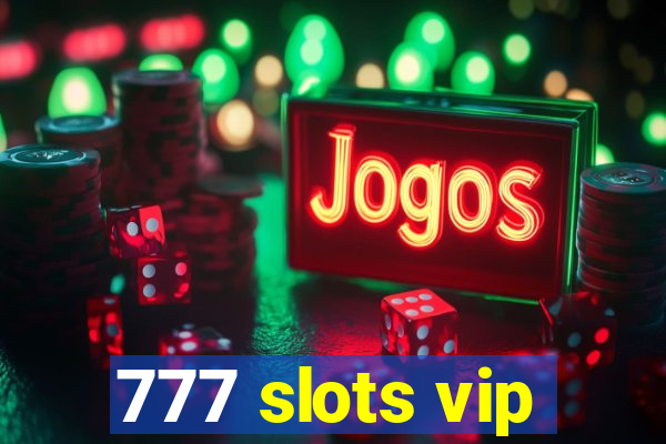 777 slots vip