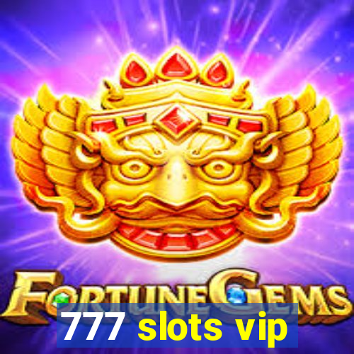 777 slots vip