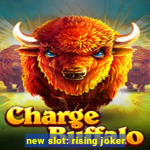 new slot: rising joker